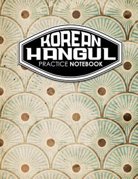 Paperback Korean Hangul Practice Notebook: Hangul Practice Notebook, Korean Hangul Workbook, Korean Hangul Learning Book, Korean Notebook Grid, Vintage/Aged Cov Book