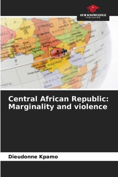Paperback Central African Republic: Marginality and violence Book