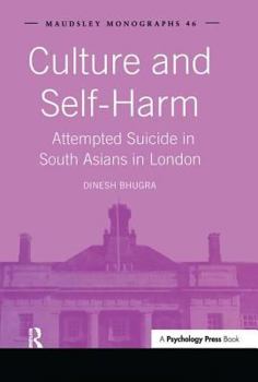 Hardcover Culture and Self-Harm: Attempted Suicide in South Asians in London Book