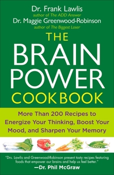 Paperback The Brain Power Cookbook: More Than 200 Recipes to Energize Your Thinking, Boost YourMood, and Sharpen You r Memory Book
