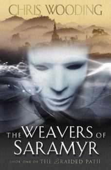 The Weavers of Saramyr - Book #1 of the Braided Path