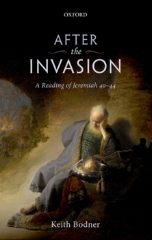 Hardcover After the Invasion: A Reading of Jeremiah 40-44 Book