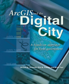 Paperback ArcGIS and the Digital City: A Hands-On Approach for Local Government [With CDROM] Book