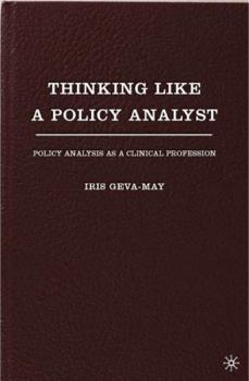 Hardcover Thinking Like a Policy Analyst: Policy Analysis as a Clinical Profession Book