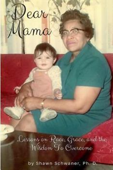 Paperback Dear Mama: Lessons on Race, Grace and the Wisdom To Overcome Book