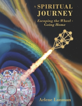 Hardcover A Spiritual Journey Escaping the Wheel - Going Home Book