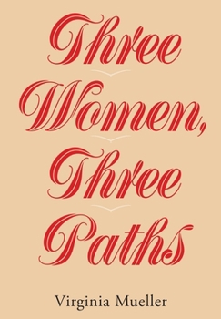 Hardcover Three Women, Three Paths Book