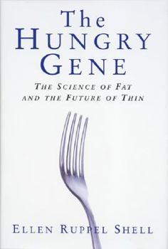 Hardcover The Hungry Gene: The Science of Fat and the Future of Thin Book