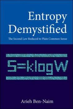 Paperback Entropy Demystified: The Second Law Reduced To Plain Common Sense Book