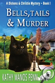 Bells, Tails & Murder - Book #1 of the Dickens & Christie