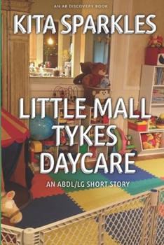 Paperback Little Tykes Mall Daycare: An ABDL/TBDL/LG short story Book