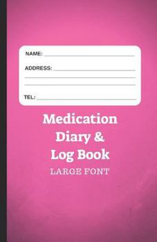 Medication Diary & Log Book - Large Font: 366 Days of Medication Log in Large Font - Pink