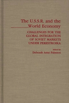 Hardcover The USSR and the World Economy: Challenges for the Global Integration of Soviet Markets Under Perestroika Book