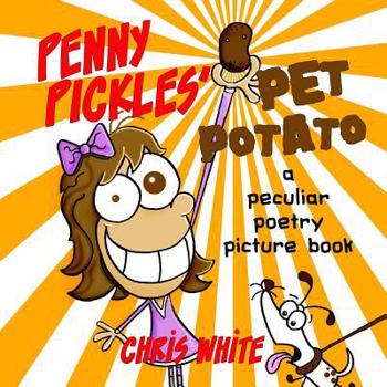 Paperback Penny Pickles' Pet Potato: a peculiar poetry picture book