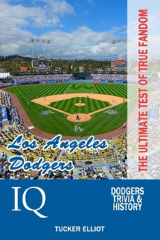 Paperback Los Angeles Dodgers IQ: The Ultimate Test of True Fandom Book