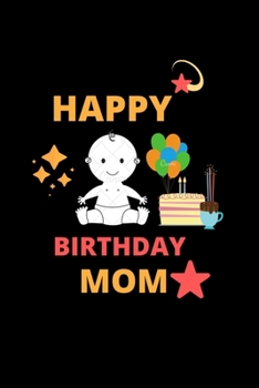 Paperback Happy Birthday Mom: blank Line Notebook journal Book