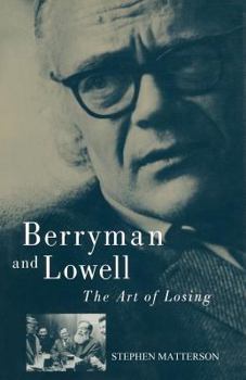 Paperback Berryman and Lowell: The Art of Losing Book