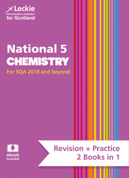 Paperback Leckie National 5 Chemistry for Sqa 2019 and Beyond - Revision + Practice - 2 Books in 1: Revise for N5 Sqa Exams Book