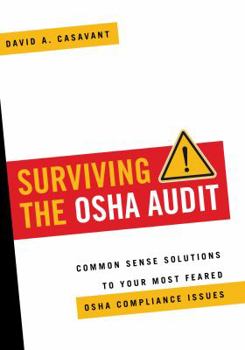 Paperback Surviving the OSHA Audit: Common Sense Solutions to Your Most Feared OSHA Compliance Issues Book