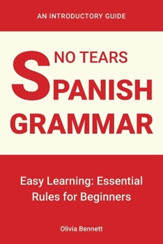 Paperback No Tears Spanish Grammar: Easy Learning: Essential Rules for Beginners Book