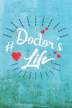 Paperback Doctor's Life: Best Gift Ideas Life Quotes Blank Line Notebook and Diary to Write. Best Gift for Everyone, Pages of Lined & Blank Pap Book