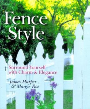 Hardcover Fence Style: Surround Yourself with Charm & Elegance Book