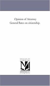 Paperback Opinion of Attorney General Bates on citizenship. Book