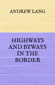 Highways and Byways in the Border - Book  of the Highways & Byways