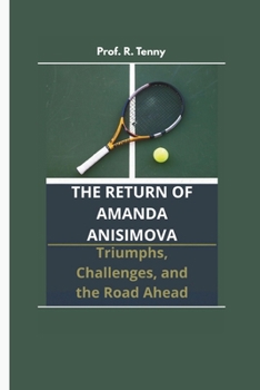 Paperback The Return of Amanda Anisimova: Triumphs, Challenges, and the Road Ahead Book
