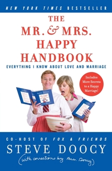 Paperback The Mr. & Mrs. Happy Handbook: Everything I Know about Love and Marriage (with Corrections by Mrs. Doocy) Book