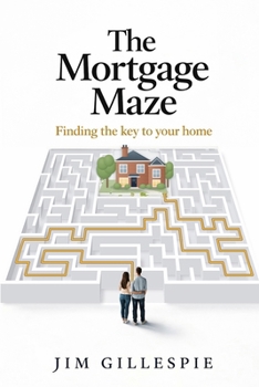 Paperback The Mortgage Maze: Finding the key to your home Book