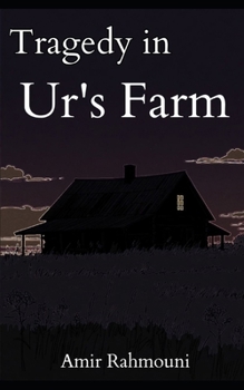 Tragedy in Ur's Farm: A short horror story