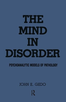 Hardcover The Mind in Disorder: Psychoanalytic Models of Pathology Book
