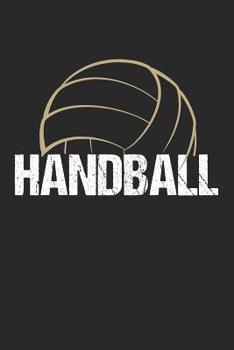 Paperback Handball Trainingsbuch: Planen, üben und umsetzen mit diesem Traingstagebuch I Führe Protokoll zu deinem Handballtraining I 6x9 Format I Motiv [German] Book