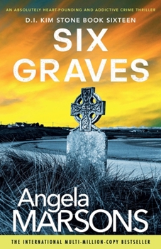 Six Graves - Book #16 of the D.I. Kim Stone