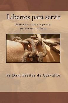 Paperback Libertos para servir: Reflexões sobre o prazer no serviço a Deus [Portuguese] Book