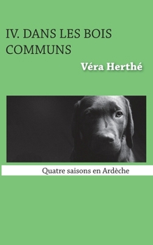 Paperback Dans les bois communs: Quatre saisons en Ardèche [French] Book