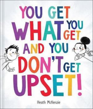 Hardcover You Get What You Get and You Don't Get Upset! Book