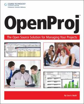 Paperback Openproj: The Opensource Solution for Managing Your Projects Book