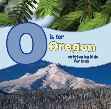 Hardcover O Is for Oregon: Written by Kids for Kids Book