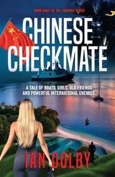 Paperback Chinese Checkmate: A tale of boats, girls, old friends and powerful international enemies Book