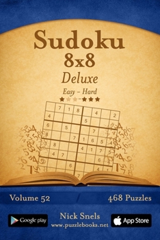 Paperback Sudoku 8x8 Deluxe - Easy to Hard - Volume 52 - 468 Puzzles Book