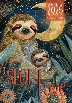 Paperback Sloth Love 2025 Weekly Planner and Organizer Book