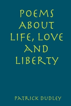 Paperback Poems About Life, Love and Liberty Book