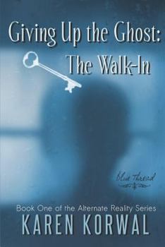 Paperback Giving Up the Ghost: The Walk-In: Blue Thread Reality Book