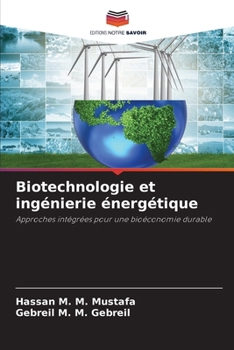 Biotechnologie et ingénierie énergétique (French Edition)