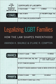 Hardcover Legalizing LGBT Families: How the Law Shapes Parenthood Book