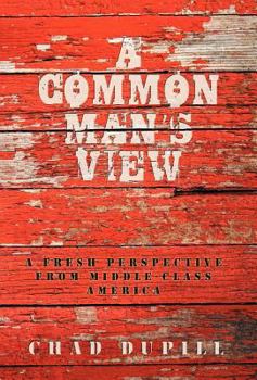 Hardcover A Common Man's View: A Fresh Perspective from Middle-Class America Book