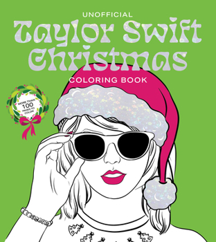 Paperback Unofficial Taylor Swift Christmas Coloring Book: More Than 100 Pages to Color! Book