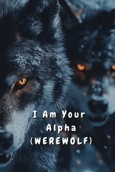 Paperback I Am Your Alpha (WEREWOLF) Book